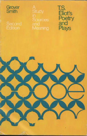 T. S. Eliot's Poetry and Plays: A Study in Sources and Meaning (Paperback)