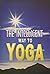 The Intelligent Way To Yoga by Srikantananda
