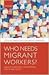 Who Needs Migrant Workers?:...