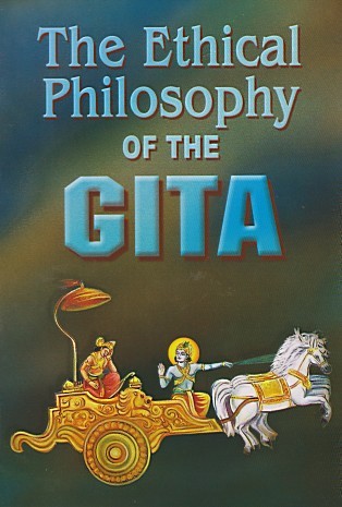 The Ethical Philosophy of the Gita