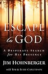 Escape to God: A Desperate Search for His Presence