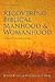 Recovering Biblical Manhood and Womanhood by John      Piper