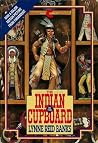 The Indian in the Cupboard by Lynne Reid Banks The Indian in the Cupboard by Lynne Reid Banks