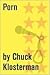 Porn by Chuck Klosterman