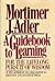 A Guidebook to Learning: For a Lifelong Pursuit of Wisdom