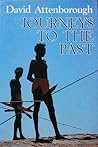 Journeys to the Past: Travels in New Guinea, Madagascar, and the Northern Territory of Australia