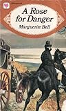 A Rose for Danger by Marguerite Bell