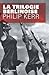 La Trilogie berlinoise by Philip Kerr