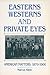 Easterns Westerns and Priva...