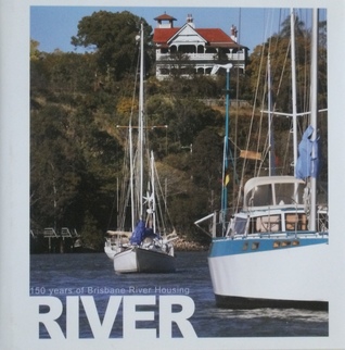River: 150 Years of Brisbane River Housing (Hardcover)