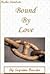 BOUND BY LOVE