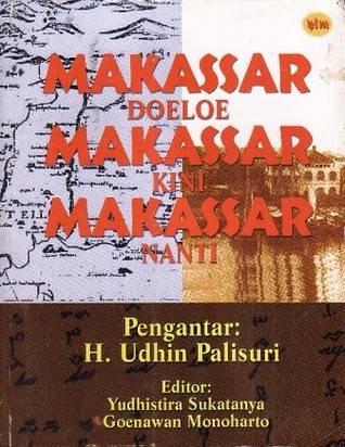 Makassar Doeloe, Makassar Kini, Makassar Nanti