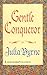 Gentle Conqueror