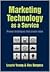 Marketing Technology as a Service: Proven Techniques that Create Value