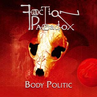 Body Politic (True History of Faction Paradox #3)