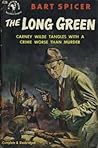 The Long Green by Bart Spicer