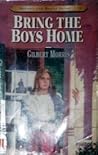 Bring the Boys Home by Gilbert Morris