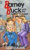 Barney Buck and the World's Wackiest Wedding (Barney Buck Series, Book 5)