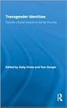 Transgender Identities: Towards a Social Analysis of Gender Diversity