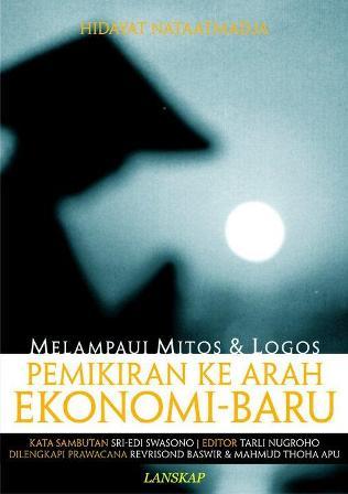 Melampaui Mitos & Logos: Pemikiran ke Arah Ekonomi Baru