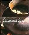 Oaxaca al Gusto by Diana Kennedy Oaxaca al Gusto by Diana Kennedy