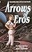 Arrows of Eros by Alex Stewart