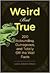 Weird But True, 200 Astounding, Outrageous, and Totally Off t... by Leslie Gilbert Elman