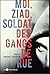 MOI, ZIAD, SOLDAT DES GANGS DE RUE by ziad