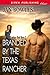 Branded by the Texas Ranche...