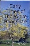 Early Times Of The White Bear Clan Early Times Of The White Bear Clan