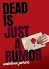 Dead Is Just A Rumor by Marlene Perez