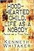 Hood-hearted Child, Life As a Nobody by Kenneth Whitaker
