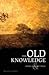 The Old Knowledge and Other...