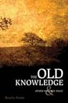 The Old Knowledge and Other Strange Tales The Old Knowledge and Other Strange Tales