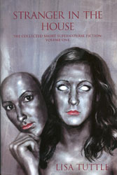 Stranger in the House: The Collected Short Supernatural Fiction: Volume One (Hardcover)