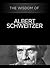 The Wisdom of Albert Schwei...