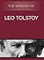 The Wisdom of Leo Tolstoy (The Wisdom Series)