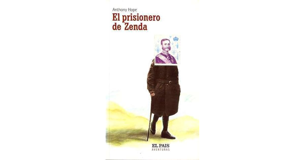El prisionero de Zenda by Anthony Hope El prisionero de Zenda by Anthony Hope