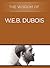 The Wisdom of W.E.B. Du Bois
