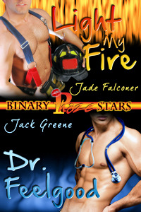 Light My Fire / Dr. Feelgood (Binary Stars, #7)