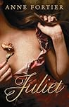 Juliet by Anne Fortier Juliet by Anne Fortier