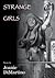 Strange Girls by Joanie Dimartino Strange Girls by Joanie Dimartino