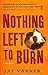 Nothing Left to Burn