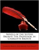Novels Of The Sisters Brontë: The Professor by Charlotte Brontë