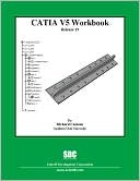 CATIA V5 Workbook Release 19 (Paperback)
