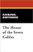 The House of the Seven Gables by Nathaniel Hawthorne