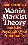 Man in Marxist Theory and the Psychology of Personality