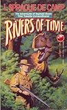 Rivers of Time by L. Sprague de Camp