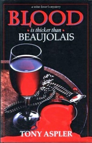Blood Is Thicker Than Beaujolais (Wine Lover's Mysteries, #1)
