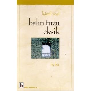 Balın Tuzu Eksik by Kamil Yeşil